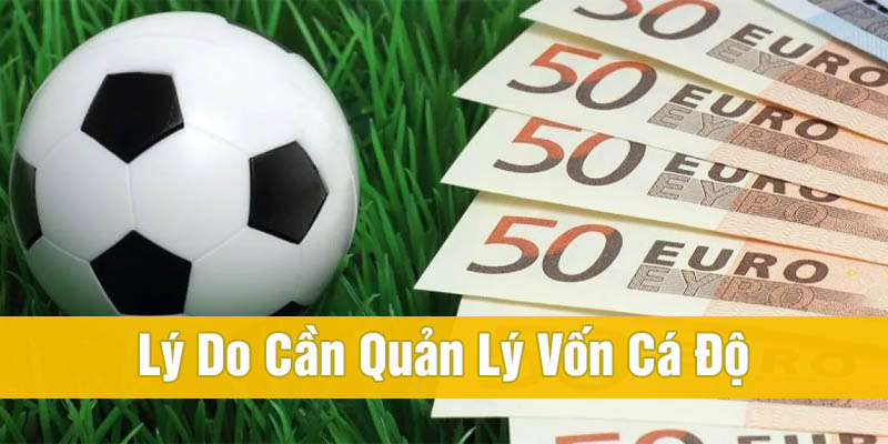 11+ cách quản lý vốn trong cá độ bóng đá hợp lý