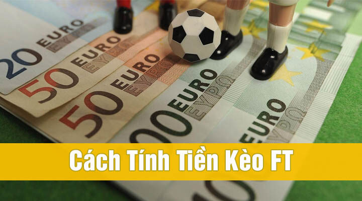 FT là gì trong bóng đá? Giải nghĩa và cách tính chuẩn