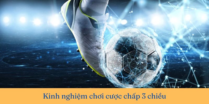 Kèo cược chấp 3 chiều