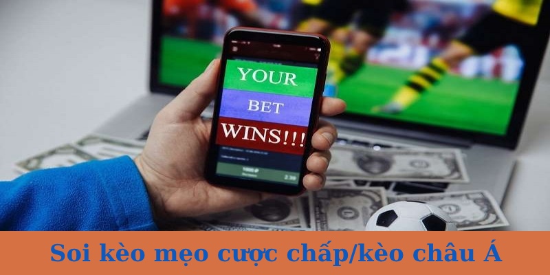 Mẹo soi kèo cược chấp trong bóng đá