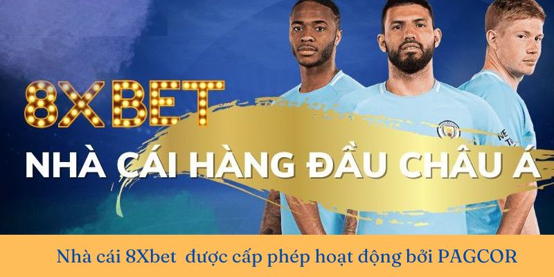 Nhà cái 8Xbet được cấp phép hoạt động bởi PAGCOR